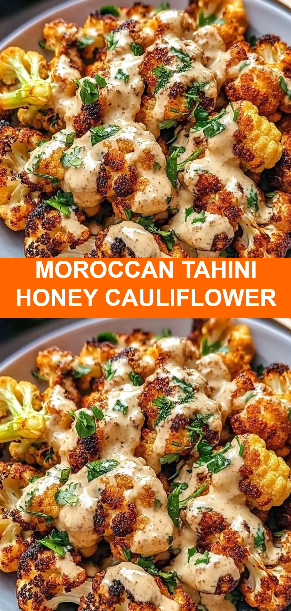 Moroccan Tahini Honey Cauliflower
